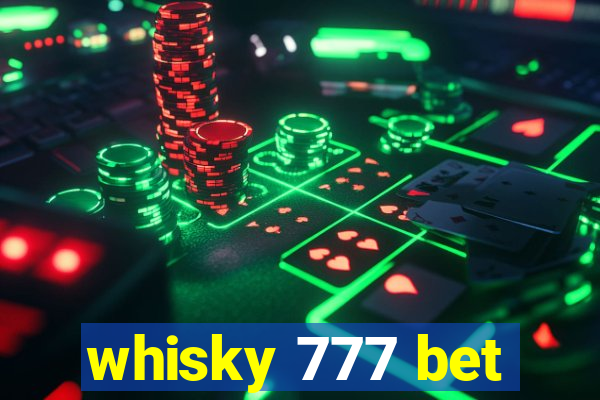 whisky 777 bet